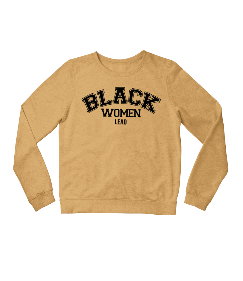 Black Women Lead Varsity Sweatshirt