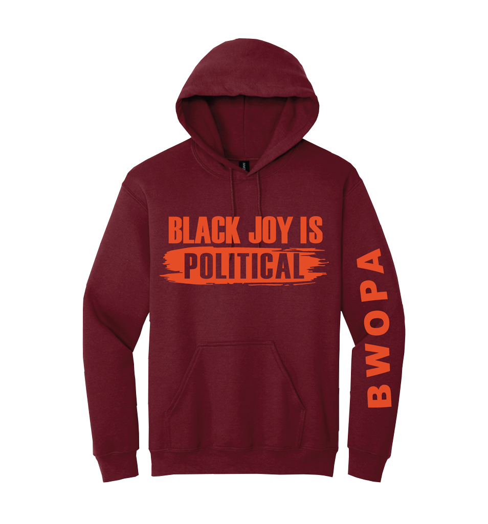 Black Joy is Political Hoodie